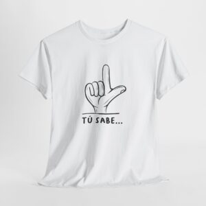 Tú sabe... | Unisex