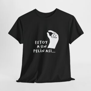 Estoy a un pelín... | Unisex